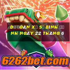 dự đoán xổ số bình định ngày 22 tháng 6