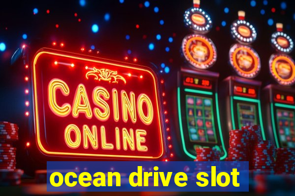 ocean drive slot