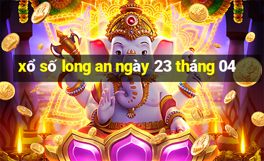 xổ số long an ngày 23 tháng 04