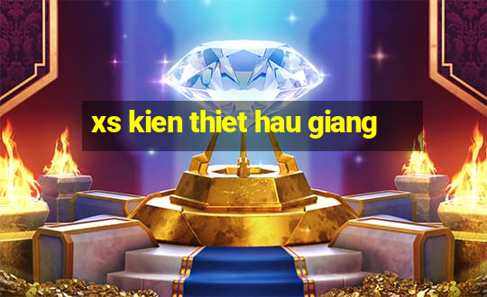 xs kien thiet hau giang