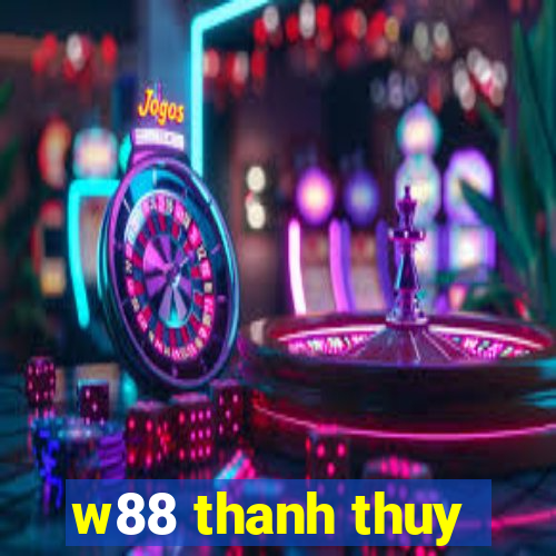 w88 thanh thuy