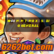 W88 Nền tảng xổ số Big General