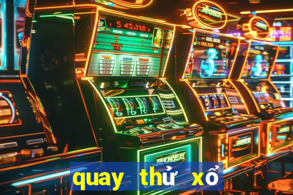 quay thử xổ số miền nam chính xác nhất