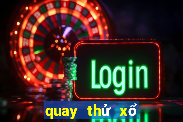 quay thử xổ số miền nam chính xác nhất