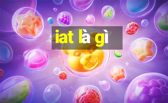 iat là gì