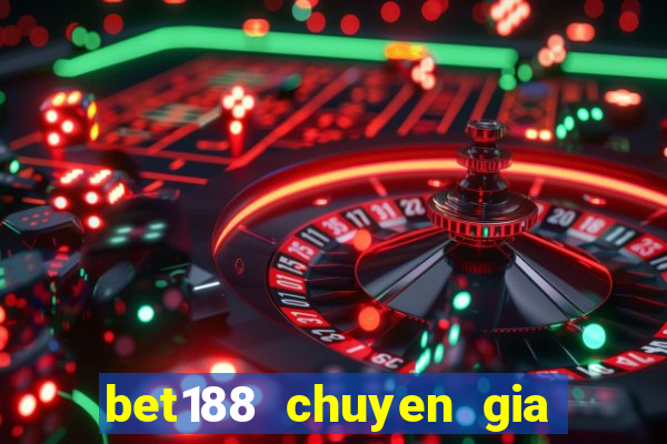 bet188 chuyen gia lan banh