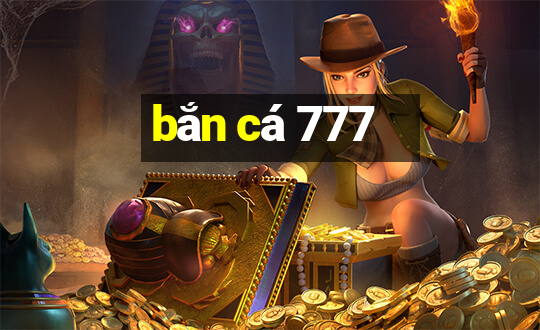 bắn cá 777