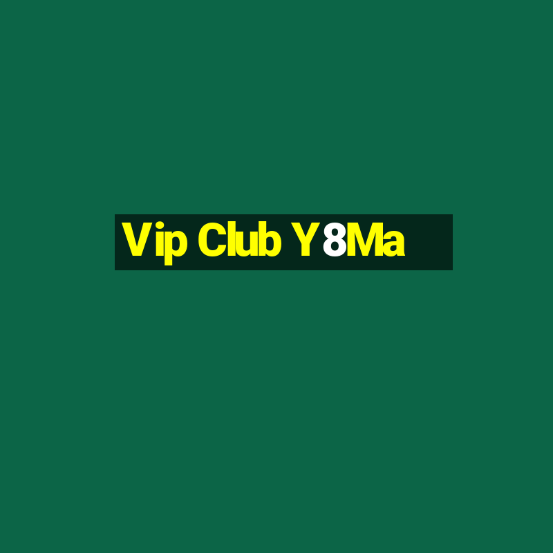 Vip Club Y8Ma