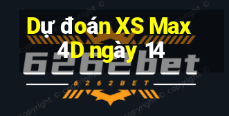 Dự đoán XS Max 4D ngày 14