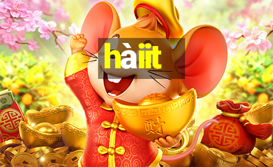 hàiit