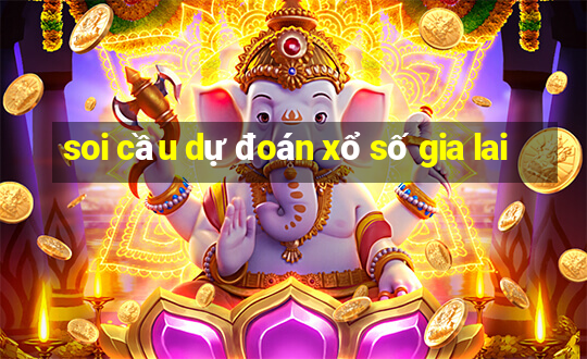 soi cầu dự đoán xổ số gia lai