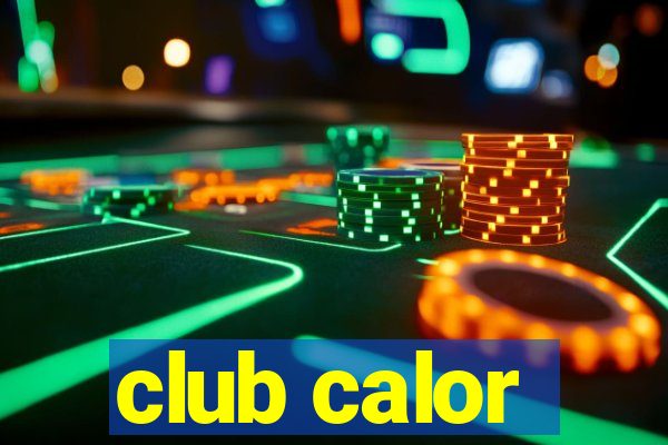 club calor