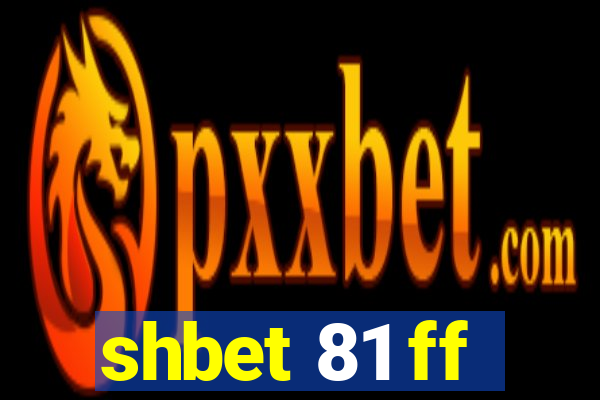 shbet 81 ff