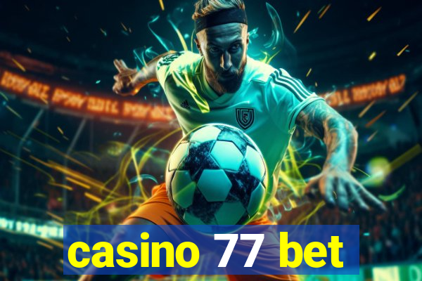 casino 77 bet