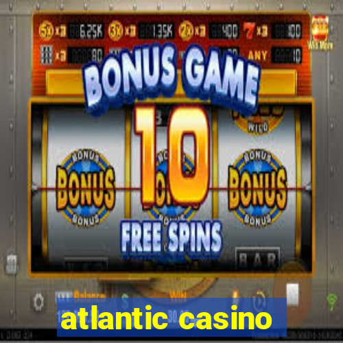 atlantic casino