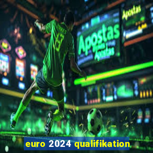 euro 2024 qualifikation