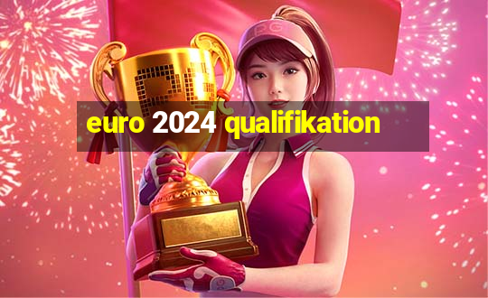 euro 2024 qualifikation