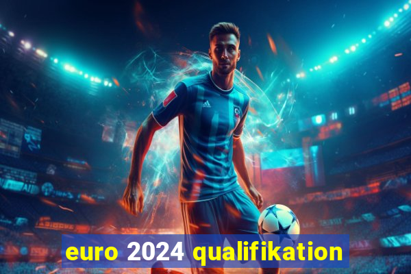 euro 2024 qualifikation