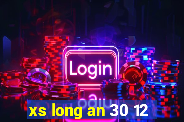 xs long an 30 12