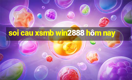 soi cau xsmb win2888 hôm nay