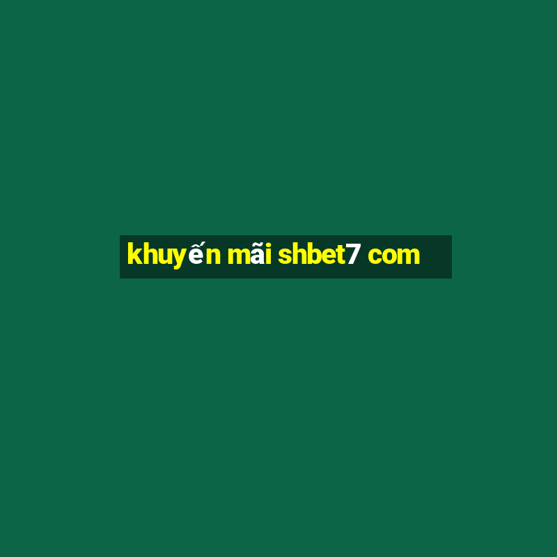 khuyến mãi shbet7 com