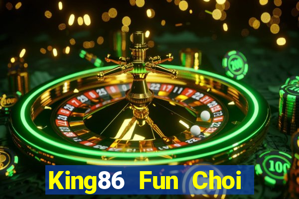 King86 Fun Choi Game Đánh Bài