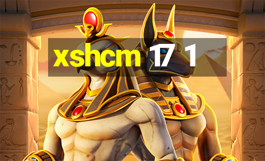 xshcm 17 1