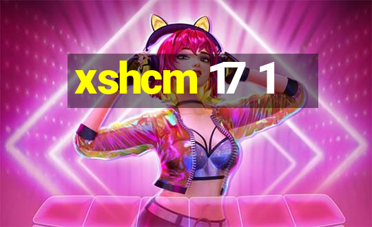 xshcm 17 1