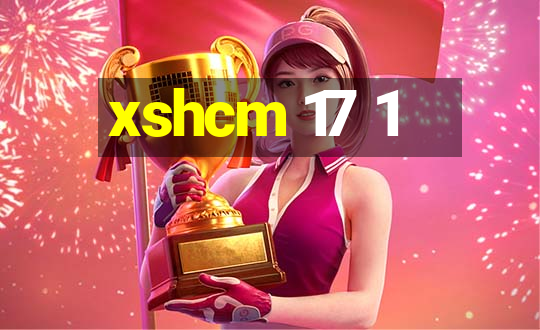 xshcm 17 1