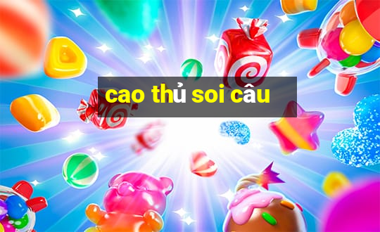 cao thủ soi câu