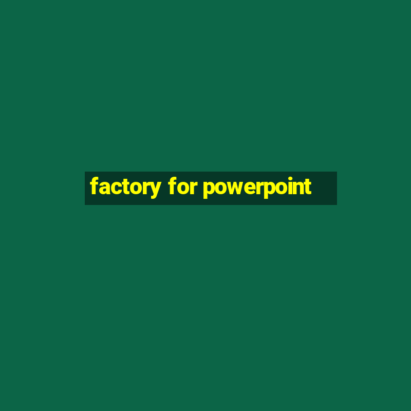 factory for powerpoint