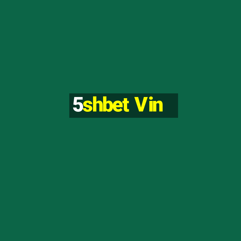 5shbet Vin