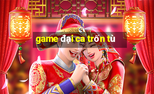 game đại ca trốn tù