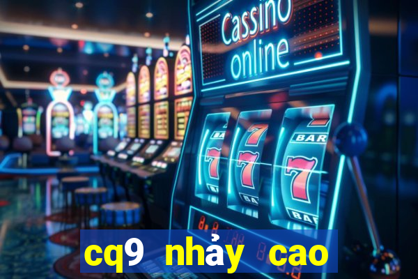 cq9 nhảy cao trò chơi Tải về