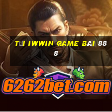 Tải Iwwin Game Bài 888