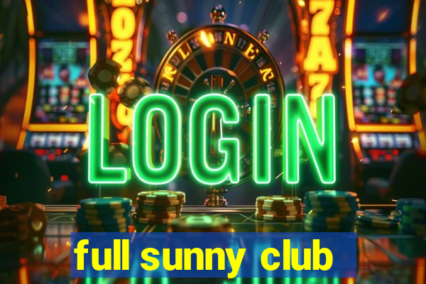 full sunny club