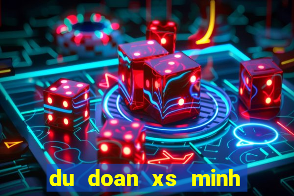 du doan xs minh ngoc hom nay