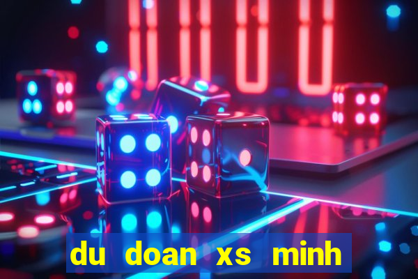 du doan xs minh ngoc hom nay