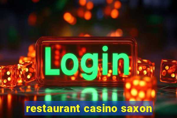 restaurant casino saxon