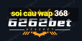 soi cau wap 368