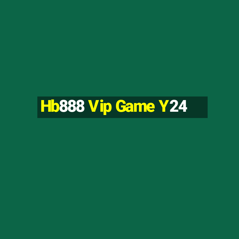 Hb888 Vip Game Y24