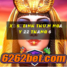 xổ số bình thuận ngày 22 tháng 6