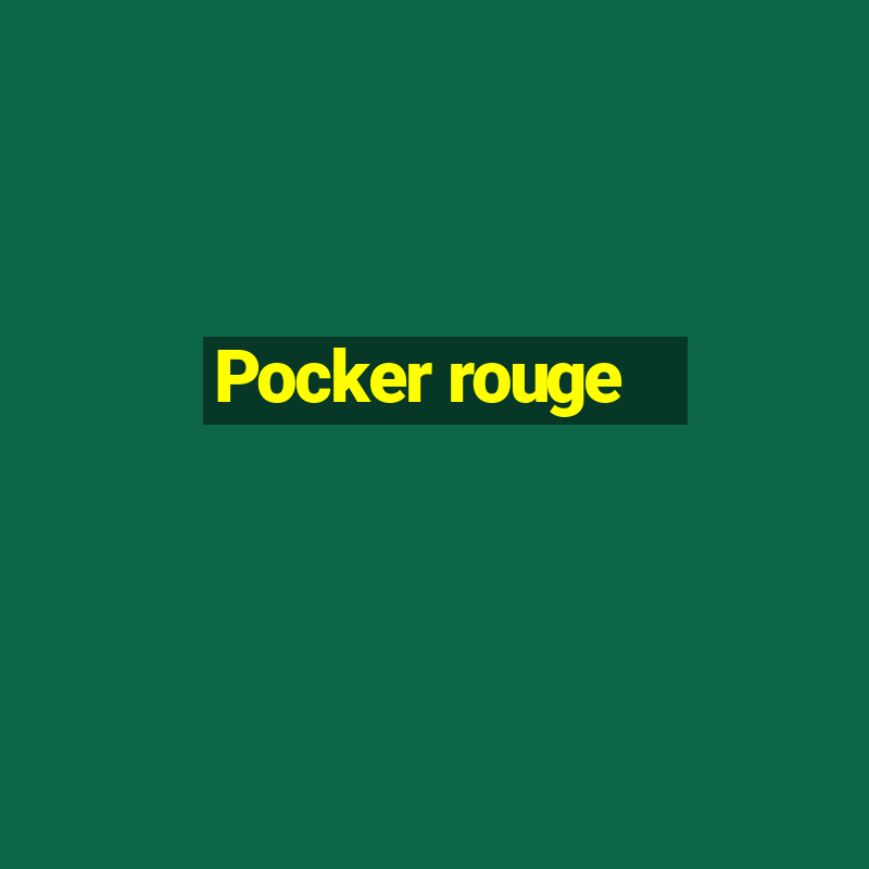 Pocker rouge