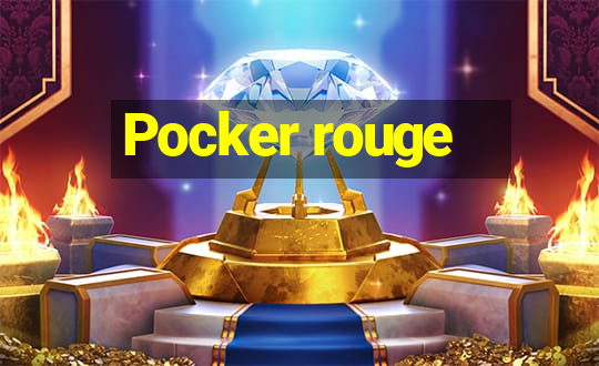 Pocker rouge