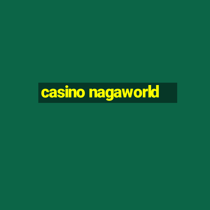 casino nagaworld