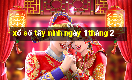 xổ số tây ninh ngày 1 tháng 2