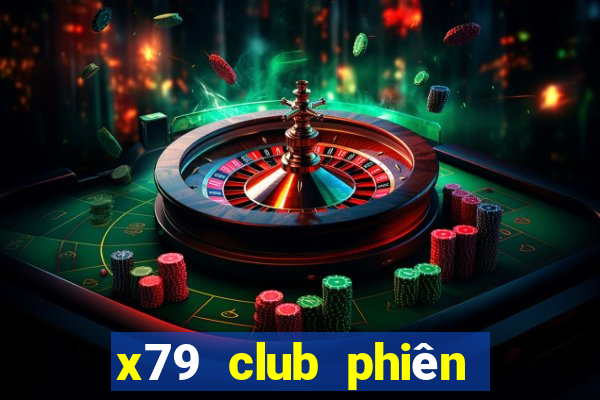 x79 club phiên bản mới