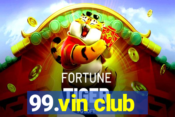 99.vin club