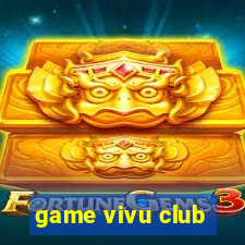 game vivu club