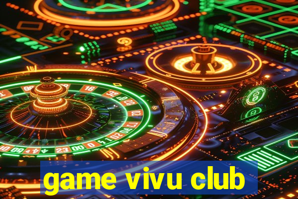 game vivu club